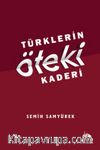 Türklerin Öteki Kaderi