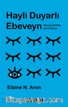 Hayli Duyarlı Ebeveyn