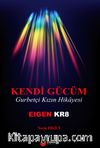 Kendi Gücüm & Gurbetçi Kızın Hikayesi