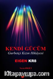 Kendi Gücüm <br /> Gurbetçi Kızın Hikayesi