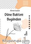 Düne Baktım Bugünden