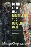 Ritüellerin Yok Oluşuna Dair: Günümüzün Bir Topolojisi