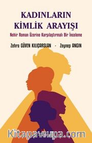 Kadınların Kimlik Arayışı <br /> Nehir Roman Üzerine Karşılaştırmalı Bir İnceleme