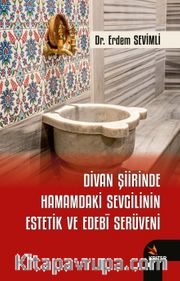 Divan Şiirinde Hamamdaki Sevgilinin Estetik ve Edebi Serüveni 