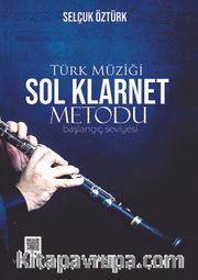 Türk Müziği Sol Klarnet Metodu (Başlangıç Seviyesi)