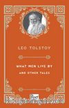 What Men Live By and Other Tales