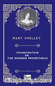 Frankenstein or the Modern Prometheus
