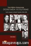 Türk Eğitim Sisteminde Öğretmen Yetiştirmenin Tarihi Sosyal ve Felsefî Temelleri