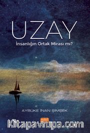 Uzay - İnsanlığın Ortak Mirası mı?