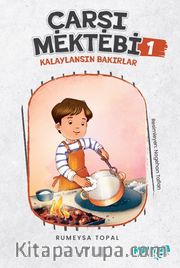Çarşı Mektebi 1 – Kalaylansın Bakırlar