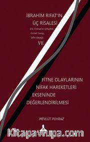 İbrahim Rıfat'ın Üç Risalesi ve Fitne Olaylarının Nifak Hareketleri Ekseninde Değerlendirilmesi : (Hz. Osman'ın Şehadeti, Cemel ve Sıffın Savaşları)