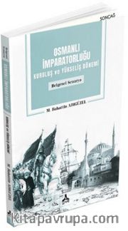 Osmanlı İmparatorluğu Kuruluş ve Yükseliş Dönemi (Belgesel Senaryo)