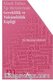 Klasik Türkçe Tıp Metinlerinde Gereklilik ve Yükümlülük Kipliği