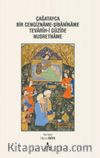 Çağatayca Bir Cengizname-Şibaniname Tevarih-i Güzide Nusretname