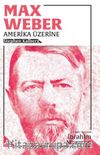 Max Weber Amerika Üzerine