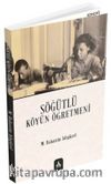 Söğütlü Köyün Öğretmeni