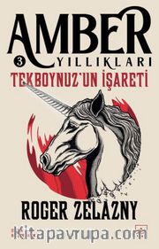 Tekboynuz’un İşareti / Amber Yıllıkları 3