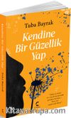 Kendine Bir Güzellik Yap
