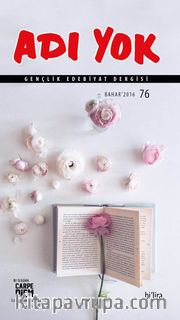 Adı Yok Sayı:76 Bahar 2016 / Mevsimlik Gençlik Edebiyat Dergisi