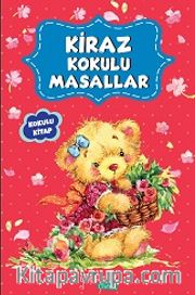 Kiraz Kokulu Masallar (Kokulu ve Özel Ayraçlı)