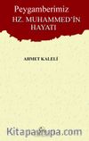 Peygamberimiz Hz. Muhammed’in Hayatı