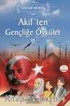 Akif'ten Gençliğe Öyküler II