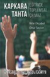 Kapkara Tahta & Eğitimde Toplumsal Çıkmaz