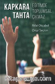 Kapkara Tahta <br /> Eğitimde Toplumsal Çıkmaz