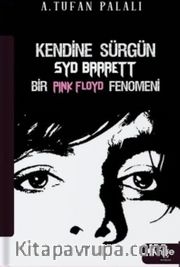 Kendine Sürgün Syd Barrett Bir Pink Floyd Fenomeni