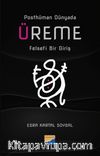 Posthüman Dünyada Üreme & Felsefi Bir Giriş