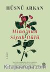 Mino’nun Siyah Gülü