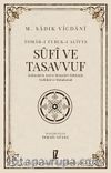 Sufi ve Tasavvuf & Kelimelerinin Asıl ve Menşeleri Hakkında Tedkîkat ve Muhakemat