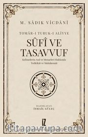 Sufi ve Tasavvuf <br /> Kelimelerinin Asıl ve Menşeleri Hakkında Tedkîkat ve Muhakemat