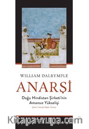 Anarşi: Doğu Hindistan Şirketi'nin Amansız Yükselişi