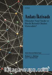 Anlatı İktisadı – Hikayeler Nasıl Yayılır ve Büyük İktisadi Olayları Yönlendirir?