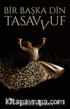 Bir Başka Din: Tasavvuf