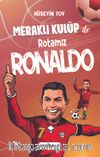 Meraklı Kulüp ile Rotamız Ronaldo