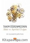 Takım Öğrenmesinin Ahlaki ve Spiritüel Doğası