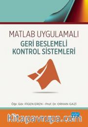 Matlab Uygulamalı Geri Beslemeli Kontrol Sistemleri