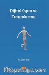 Dijital Oyun ve Tutundurma