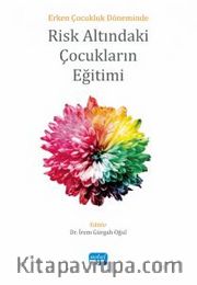 Erken Çocukluk Döneminde Risk Altındaki Çocukların Eğitimi