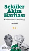 Seküler Aklın Haritası & Modernitenin Tanrısız Ütopya Arayışı