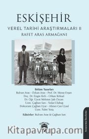 Eskişehir Yerel Tarihi Araştırmaları II Rafet Aras Armağanı