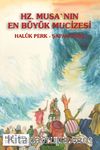 Hz. Musa'nın En Büyük Mucizesi