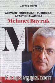 Alevilik-Kürdoloji-Türkoloji Araştırmalarında Mehmet Bayrak
