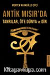 Antik Mısır’da Tanrılar, Öte Dünya ve Din