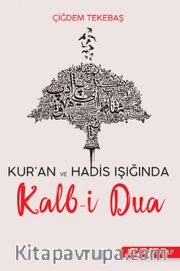 Kur'an ve Hadis Işığında Kalb-i Dua