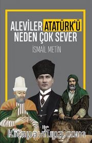 Aleviler Atatürk’ü Neden Çok Sever