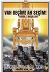 Vah Geçim! Ah Seçim!