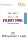 Son 25 Yılın YGS - LYS Felsefe Grubu Soruları ve Çözümleri